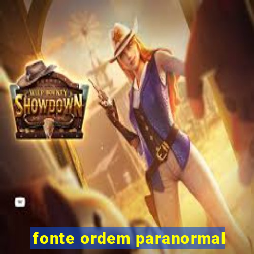 fonte ordem paranormal